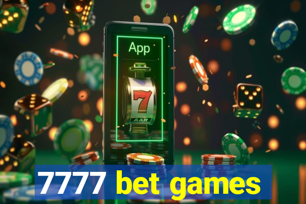 7777 bet games